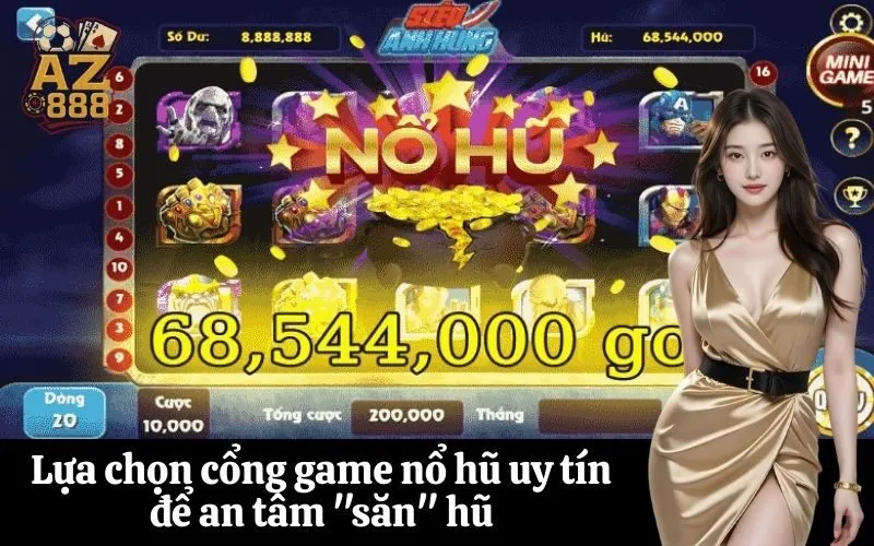 az888 Lựa chọn cổng game nổ hũ uy tín để an tâm săn hũ