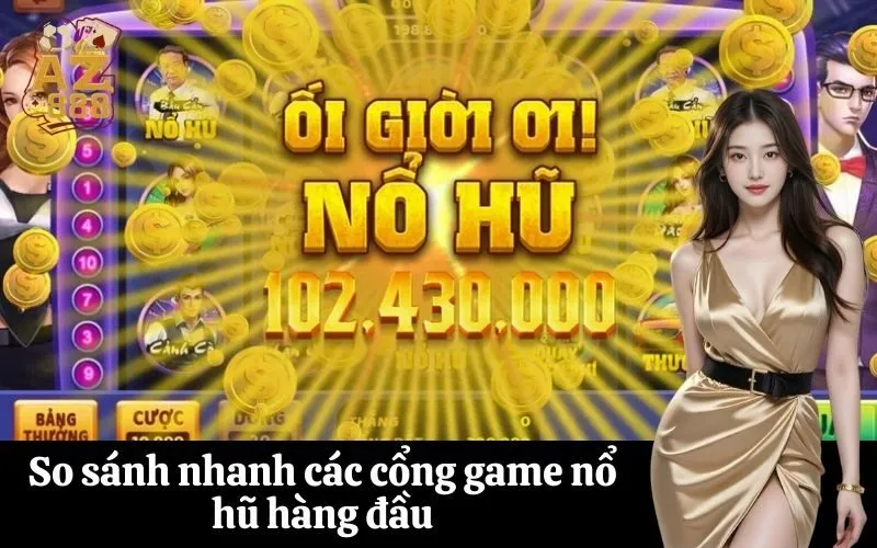 az888 So sánh nhanh các cổng game nổ hũ hàng đầu